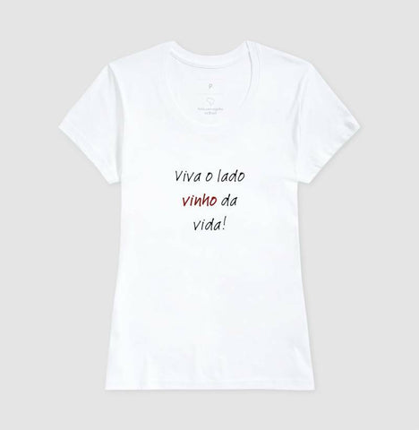 T-Shirt Wineaholic Lovers "Viva o Lado Vinho da Vida"