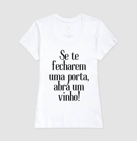 T-Shirt Wineaholic Lovers "Se te fecharem uma porta abra um vinho!
