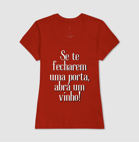 T-Shirt Wineaholic Lovers "Se te fecharem uma porta abra um vinho!
