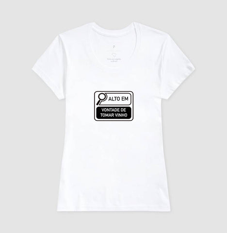 T-Shirt Wineaholic Lovers "Alto em - Vontade de Tomar Vinho"