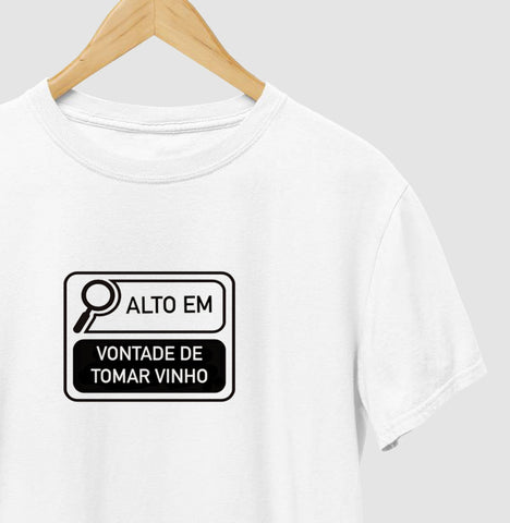 T-Shirt Wineaholic Lovers "Alto em - Vontade de Tomar Vinho"