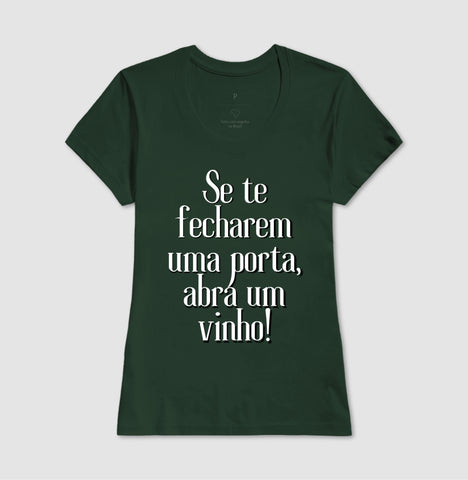T-Shirt Wineaholic Lovers "Se te fecharem uma porta abra um vinho!